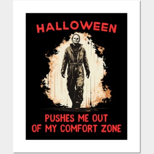 Halloween pushes me out of my comfort zone - michael myers shirt Posters and Art